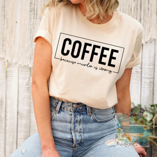 Coffee Because Murder Is Wrong