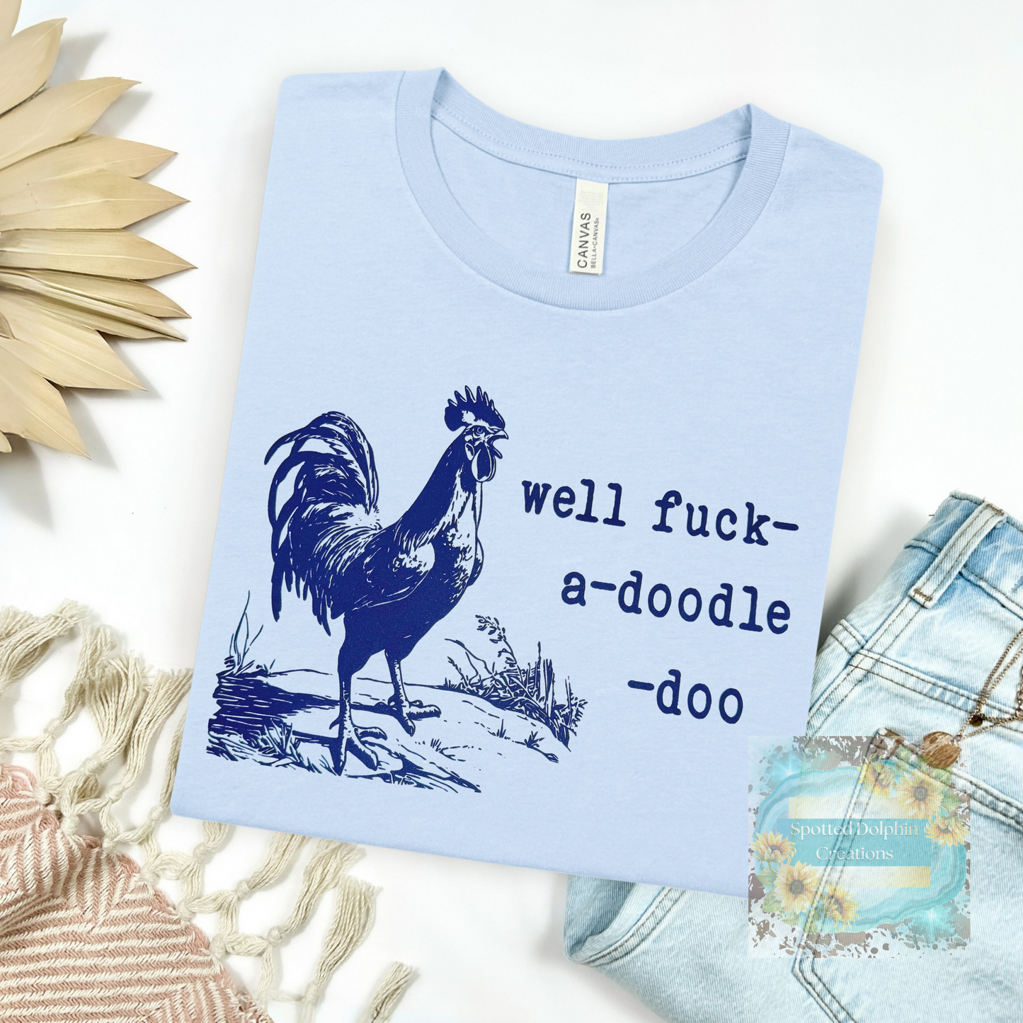 Well Fuck-a-Doodle Doo