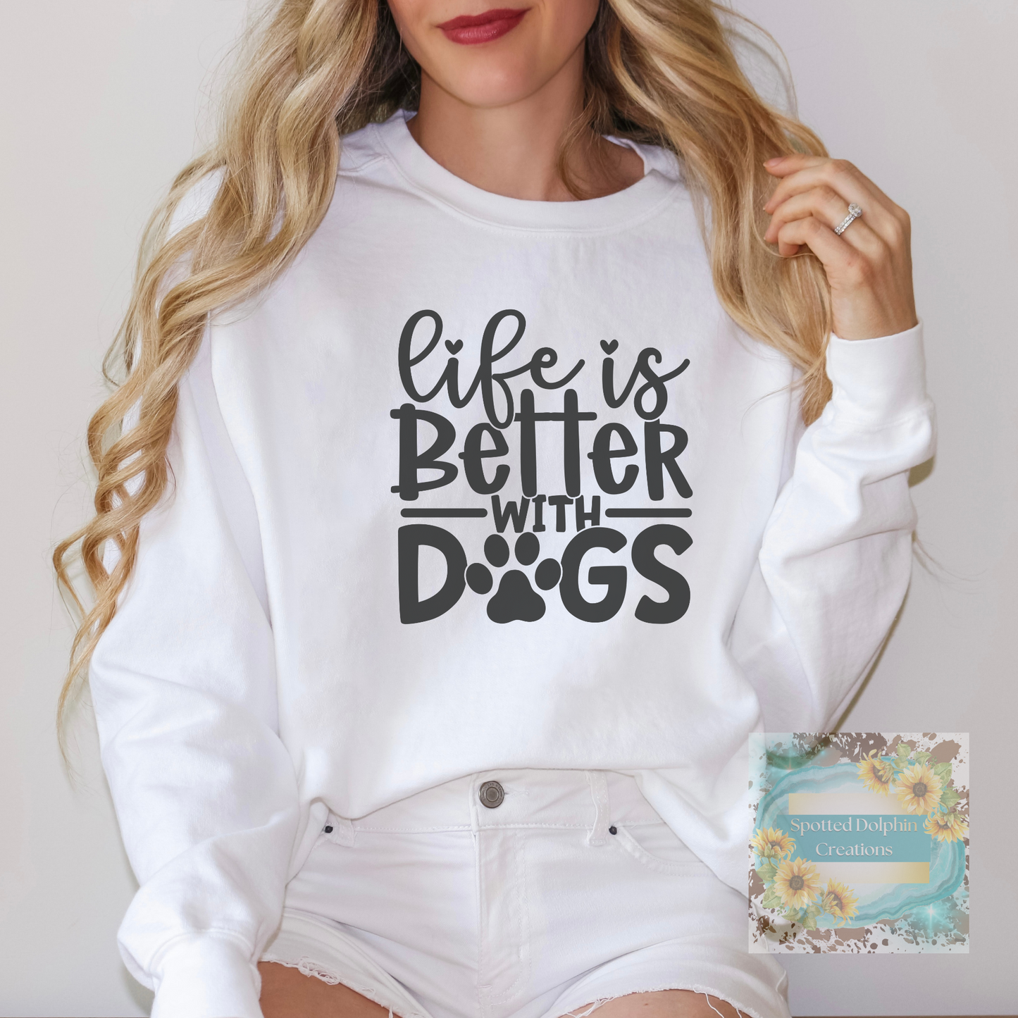 Life Is Better With Dogs