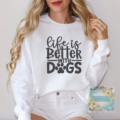 Life Is Better With Dogs