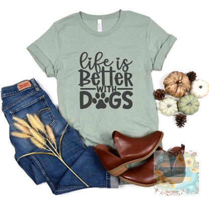 Life Is Better With Dogs